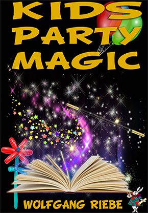 Kids Party Magic by Wolfgang Riebe eBook - Click Image to Close